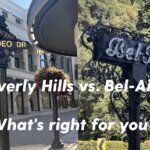Beverly Hills vs. Bel-Air | What's Right For You